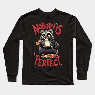 Nobody is Perfect // Funny Trash Panda, Cute Raccoon Long Sleeve T-Shirt